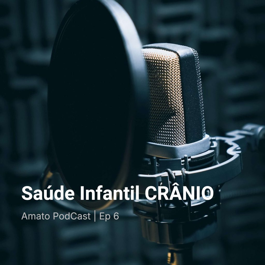 Saúde Infantil CRÂNIO: AmatoCast Ep 6