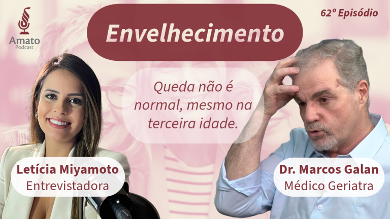 Como Prevenir Quedas e Proteger a Qualidade de Vida dos IDOSOS | AmatoCast Ep 62