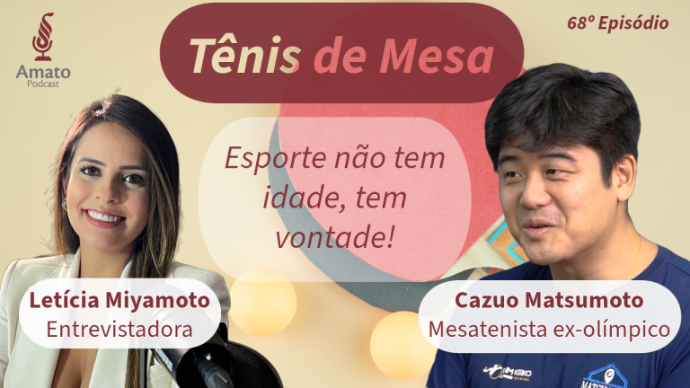 Tênis de Mesa: O Esporte Que Pode Transformar Sua Saúde – Com Cazuo Matsumoto | AmatoCast Ep. 68