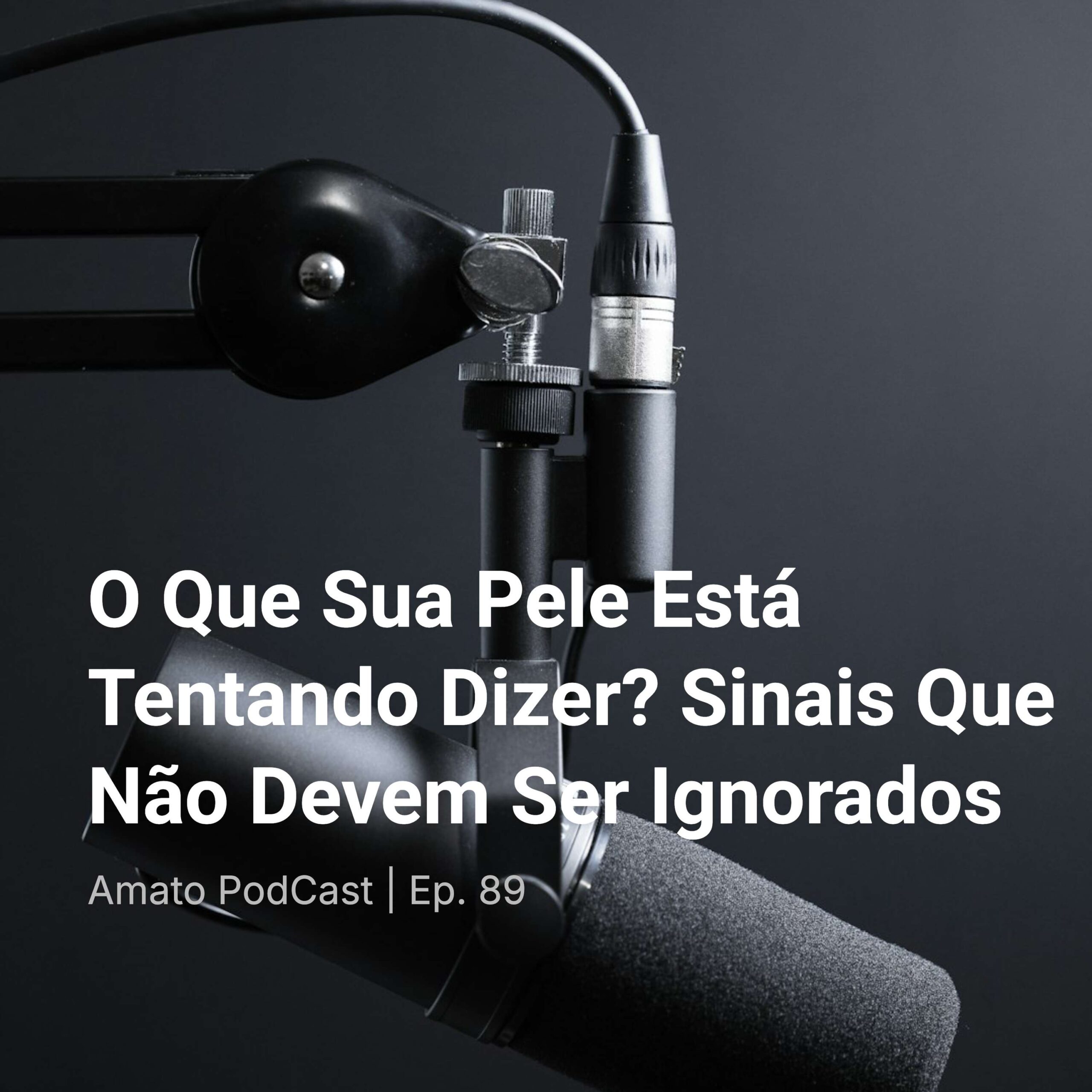 O Que Sua Pele Está Tentando Dizer? Sinais Que Não Devem Ser Ignorados | Ep. 88