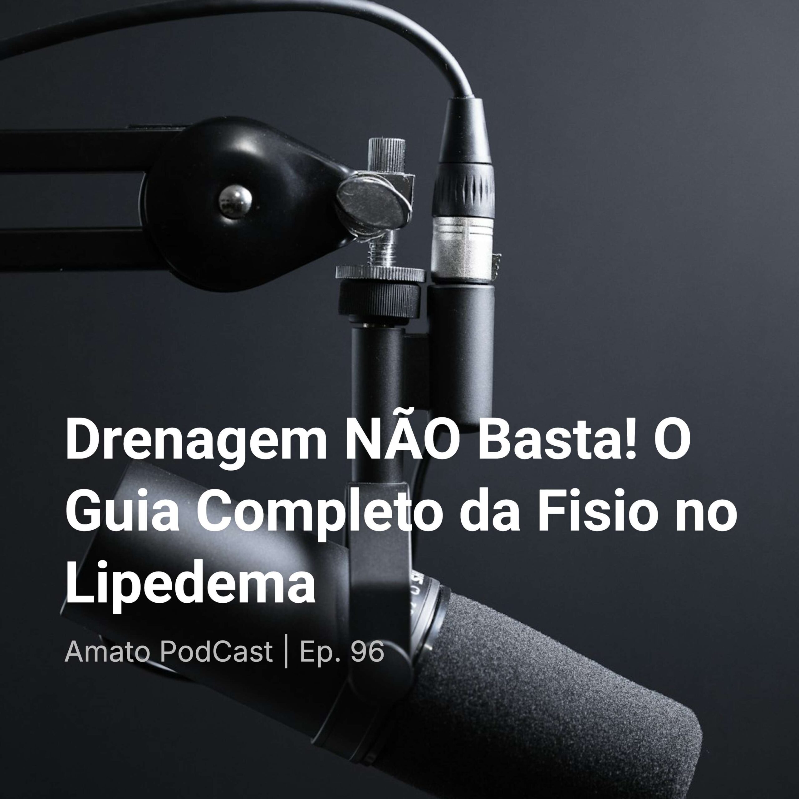 Drenagem NÃO Basta! O Guia Completo da Fisio no Lipedema | Ep. 96